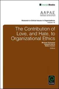 The Contribution of Love, and Hate, to Organizational Ethics (Research in Ethical Issues in Organizations)