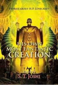 His Own Most Fantastic Creation : Stories about H.P. Lovecraft