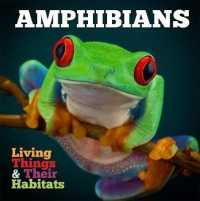 Amphibians (Living Things and Their Habitats)