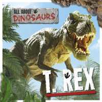 T. Rex (All about Dinosaurs)