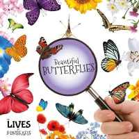 Beautiful Butterflies (The Lives of Minibeasts)