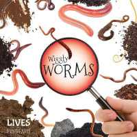 Wiggly Worms (The Lives of Minibeasts)