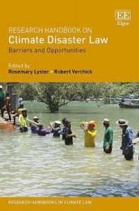 気候災害法：研究ハンドブック<br>Research Handbook on Climate Disaster Law : Barriers and Opportunities (Research Handbooks in Climate Law series)
