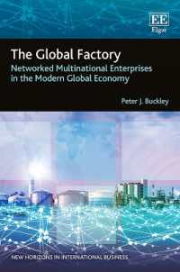 グルーバル工場としての多国籍企業ネットワーク<br>The Global Factory : Networked Multinational Enterprises in the Modern Global Economy (New Horizons in International Business series)