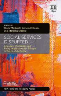緊縮時代における社会サービスの混乱<br>Social Services Disrupted : Changes, Challenges and Policy Implications for Europe in Times of Austerity (New Horizons in Social Policy series)