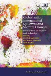グローバル化、国際的波及効果と産業構造の変化<br>Globalization, International Spillovers and Sectoral Changes : Implications for Regions and Industries (New Horizons in Regional Science series)