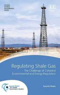 シェールガスの規制：環境・エネルギー規制における一貫性の課題<br>Regulating Shale Gas : The Challenge of Coherent Environmental and Energy Regulation (Leuven Global Governance series)