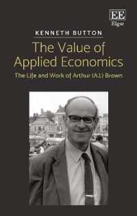 The Value of Applied Economics : The Life and Work of Arthur (A.J.) Brown