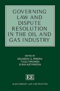 石油・ガス産業における準拠法と紛争解決<br>Governing Law and Dispute Resolution in the Oil and Gas Industry (Elgar Energy Law and Practice series)