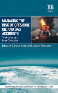 Managing the Risk of Offshore Oil and Gas Accidents : The International Legal Dimension (New Horizons in Environmental and Energy Law series)
