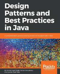 Design Patterns and Best Practices in Java : A comprehensive guide to building smart and reusable code in Java