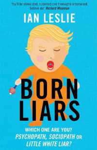 Born Liars : We All Do It but Which One Are You - Psychopath, Sociopath or Little White Liar?