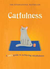 Catfulness : A cat's guide to achieving mindfulness -- Hardback