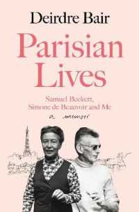 Parisian Lives : Samuel Beckett， Simone de Beauvoir and Me - a Memoir
