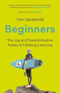 Beginners : The Joy and Transformative Power of Lifelong Learning