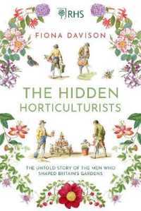 Hidden Horticulturists : The Untold Story of the Men who Shaped Britain -- Hardback （Main）