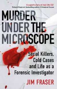 Murder under the Microscope : Serial Killers, Cold Cases and Life as a Forensic Investigator