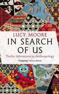 In Search of Us : Twelve Adventures in Anthropology