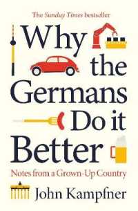 Why the Germans Do it Better : Notes from a Grown-up Country -- Hardback