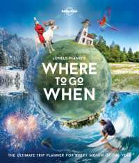 Lonely Planet's Where to Go When : The Ultimate Trip Planner for Every Month of the Year (Lonely Planet Trip Planner)