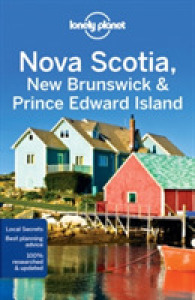 Lonely Planet Nova Scotia, New Brunswick & Prince Edward Island (Lonely Planet. Nova Scotia, New Brunswick & Prince Edward Island) （4TH）