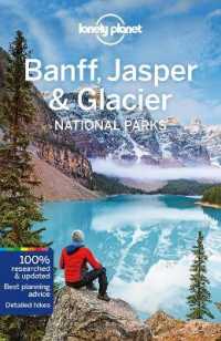 Lonely Planet Banff， Jasper 7 Glacier National Parks (Lonely Planet Banff， Glacier and Jasper National Park)