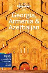 Lonely Planet Georgia， Armenia & Azerbaijan (Lonely Planet Georgia， Armenia and Azerbaijan)