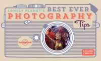 Lonely Planet's Best Ever Photography Tips (Lonely Planet) （2ND）