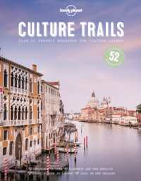 Lonely Planet Culture Trails : 52 Perfect Weekends for Culture Lovers (Lonely Planet)
