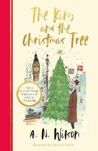 King and the Christmas Tree : A heartwarming story and beautiful festive gift for young and old alike -- Hardback