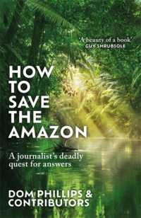 How to Save the Amazon : A journalist's deadly quest for answers