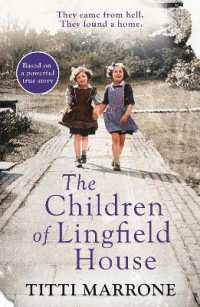 The Children of Lingfield House : Based on the true story of heartbreak and healing from the unimaginable horrors of World War II