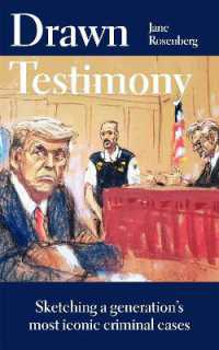 Drawn Testimony : Sketching a generation's most iconic criminal cases
