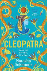 Cleopatra : The captivating, unmissable new retelling of the story of the legendary Egyptian queen. Meet the real woman behind the myth