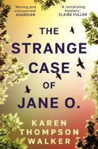 The Strange Case of Jane O. : The extraordinary and unforgettable new novel from the international bestselling author of THE AGE OF MIRACLES