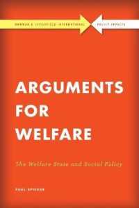 福祉国家への賛成論<br>Arguments for Welfare : The Welfare State and Social Policy (Rowman & Littlefield International - Policy Impacts)