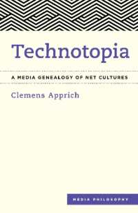 Technotopia: A Media Genealogy of Net Cultures (Media Philosophy")