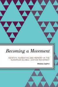 Becoming a Movement : Identity, Narrative and Memory in the European Global Justice Movement (Radical Subjects in International Politics)