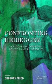 Confronting Heidegger : A Critical Dialogue on Politics and Philosophy (New Heidegger Research)