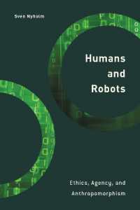 人間とロボット：倫理・行為主体性・人間中心主義<br>Humans and Robots : Ethics, Agency, and Anthropomorphism (Philosophy, Technology and Society)