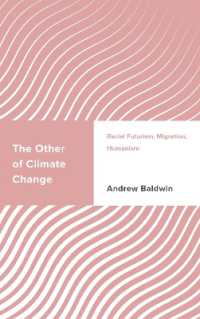 The Other of Climate Change : Racial Futurism, Migration, Humanism (Challenging Migration Studies)