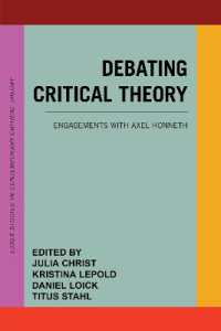 批判理論を議論する：Ａ．ホネットとともに<br>Debating Critical Theory : Engagements with Axel Honneth