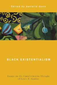 Black Existentialism : Essays on the Transformative Thought of Lewis R. Gordon (Global Critical Caribbean Thought)