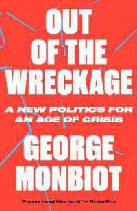 Out of the Wreckage : A New Politics for an Age of Crisis