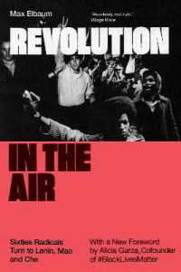 Revolution in the Air : Sixties Radicals Turn to Lenin, Mao and Che