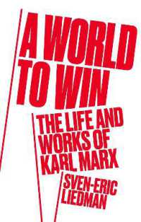 A World to Win : The Life and Works of Karl Marx