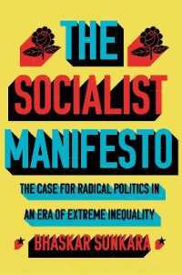 The Socialist Manifesto : The Case for Radical Politics in an Era of Extreme Inequality