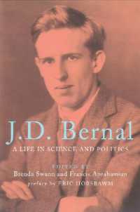 J.D. Bernal : A Life in Science and Politics