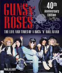 Guns N' Roses : The Life and Times of a Rock N' Roll Band