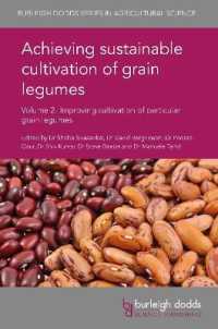Achieving Sustainable Cultivation of Grain Legumes Volume 2 : Improving Cultivation of Particular Grain Legumes (Burleigh Dodds Series in Agricultural Science)